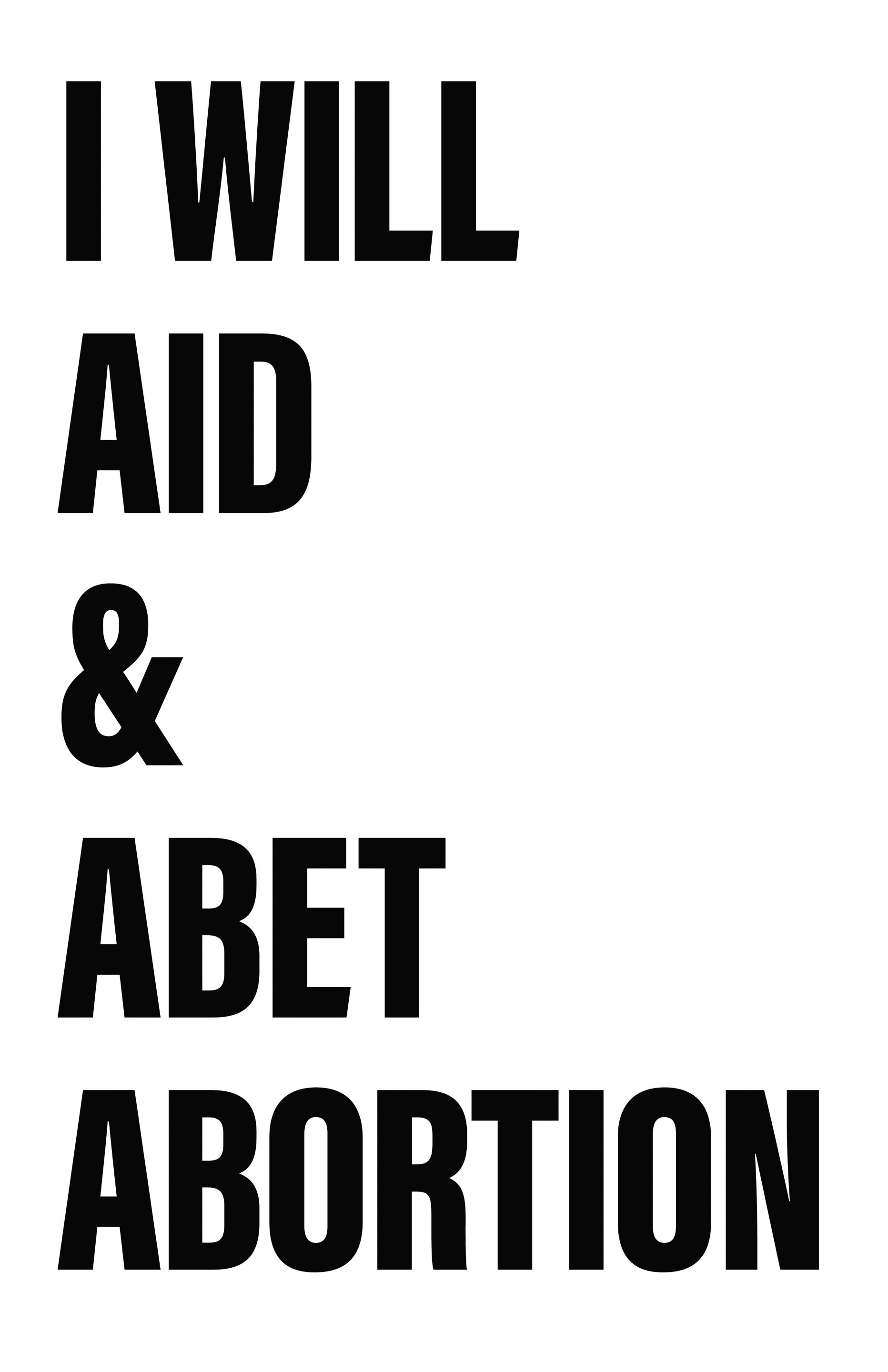 a poster reading I WILL AID AND ABET ABORTION